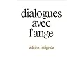 Dialogues avec l'ange, �dition int�grale