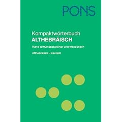 PONS Kompaktw�rterbuch Althebr�isch: Althebr�isch-Deutsch. Rund 10.000 Stichw�rter und Wendungen
