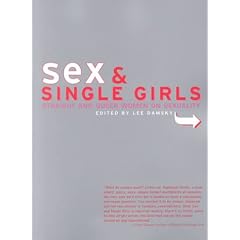 Sex and Single Girls: Women Write on Sexuality (Live Girls)