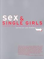 Sex and Single Girls: Women Write on Sexuality (Live Girls)