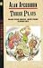 Three Plays (Absurd Person Singular, Absent Friends, Bedroom Farce)