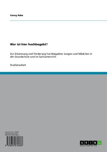 Wer ist hier hochbegabt?: Zur Erkennung und Förderung hochbegabter Jungen und Mädchen in der Grundschule und im Sachunterricht (Sachunterricht / Interdisziplinäre Sachbildung) (German Edition)