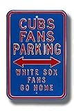 Steel Parking Sign: &acute; CUBS FAN PARKING: WHITE SOX FANS GO HOME &acute; - B0001LSCY4