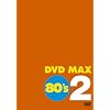 DVD MAX 80’s 2