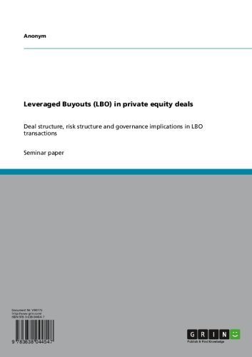 Leveraged Buyouts (LBO) in private equity deals: Deal structure, risk structure and governance implications in LBO transactions