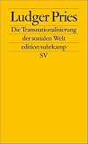 Die Transnationalisierung der sozialen Welt: Sozialr&auml;ume jenseits von Nationalgesellschaften (edition suhrkamp) - Ludger Pries