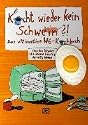 Kocht wieder kein Schwein?!: Das ultimative WG-Kochbuch