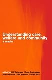 Understanding Care, Welfare and Community: A Reader