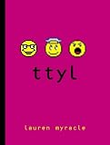 ttyl (Talk to You Later)