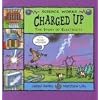 Charged Up: The Story of Electricity (Science Works)