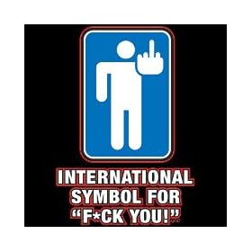 International Symbol For F*ck You funny T-shirt