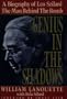Genius in the Shadows : A Biography of Leo Szilard : The Man Behind the Bomb