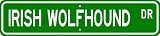 Irish Wolfhound STREET SIGN ~ High Quality Aluminum ~ Dog Lover