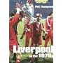 Liverpool in the 1970s (100 Greats S.) (100 Greats S.)