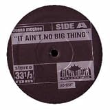 IT AIN`T NO BIG THING/IT`S YOUR