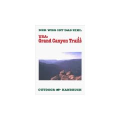 USA. Grand Canyon Trails. OutdoorHandbuch. Der Weg ist das Ziel
