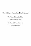 The Sailing - Narratives 2-In-1 Special: Two Years Before the Mast Sir Francis Drake Revived