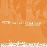 The People Are Revolting: In the Very Best Sense of That Word