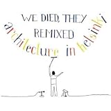 Architecture in Helsinki - We Died They Remixed
