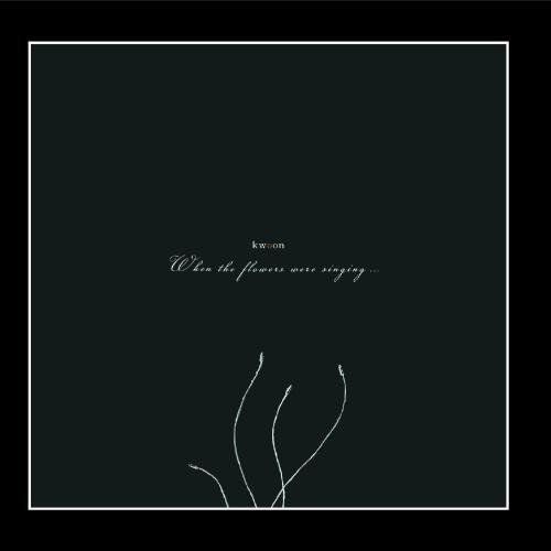 Kwoon - When The Flowers Were Singing - Zortam Music