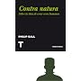 Contra natura. Sobre la idea de crear seres humano&hellip de Philip Ball