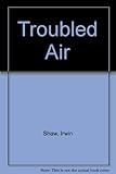 The troubled air