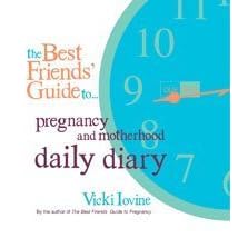 The Best Friends' Guide to Pregnancy and Motherhood Daily Diary