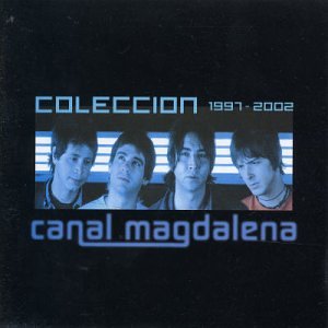 Canal Magdalena - Coleccion 1997-2002 - Zortam Music