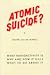 Book Atomic Suicide?