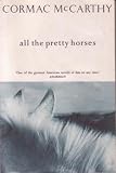 All the Pretty Horses (The first book in the Border Trilogy series)