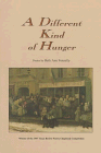 A Different Kind of Hunger (Texas Review Poetry Chapbook Series)