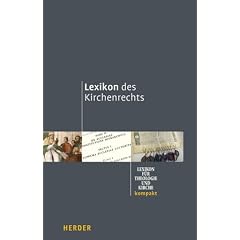 Lexikon des Kirchenrechts: [Lexikon f�r Theologie und Kirche kompakt]