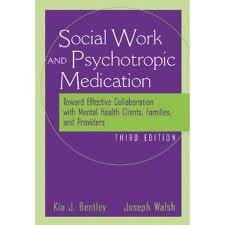 The Social Worker and Psychotropic Medication: Toward Effective Collaboration with Mental Health Clients, Families, and Providers 3th (third) edition