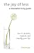 The Joy of Less, A Minimalist Living Guide: How to Declutter, Organize, and Simplify Your Life by Francine Jay