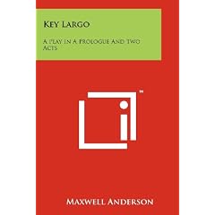 Key Largo: A Play in a Prologue and Two Acts
