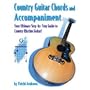 Country Guitar Chords and Accompaniment: Your Ultimate Step-by-Step Guide to Country Rhythm-Guitar