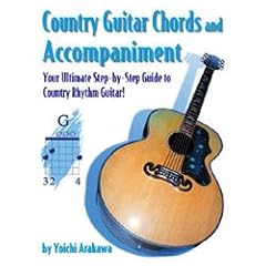 Country Guitar Chords and Accompaniment: Your Ultimate Step-by-Step Guide to Country Rhythm-Guitar