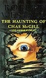 The Haunting of Chas McGill and Other Stories