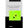 Systemic Consultancy in Organisations: Concepts-tools-innovations