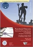 Funcional outcome. Come migliorare il risultato funzionale in traumatologia ortopedica e sportiva (Riabilitazione e prevenzione)