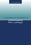 A Course In Phonetics