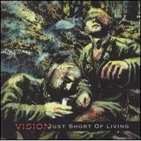 Just Short of Living by Vision
