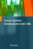 Secure Systems Development with UML