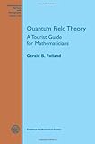 Quantum field theory : a tourist guide for mathematicians
