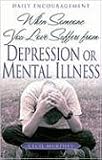 When Someone You Love Suffers from Depression or Mental Illness: Daily Encouragement