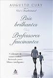 Pais Brilhantes, Professores Fascinantes
