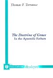 The Doctrine of Grace in the Apostolic Fathers