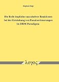 Die Rolle impliziter assoziativer Reaktionen bei der Entstehung von Pseudoerinnerungen im DRM-Paradigma
