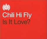 Review Chili Hi Fly  / Is It Love