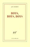 Boys, boys, boys - Prix de Flore 2005 par Joy Sorman Boys, boys, boys - Prix de Flore 2005 par Sorman